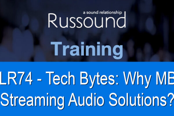 Tech Bytes Training Series: Why Russound MBX Streaming Audio Solutions?
