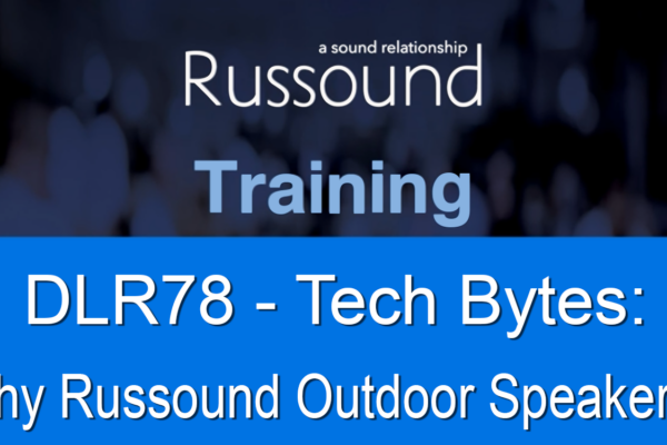 Tech Bytes Training Series: Why Russound Outdoor Speakers?