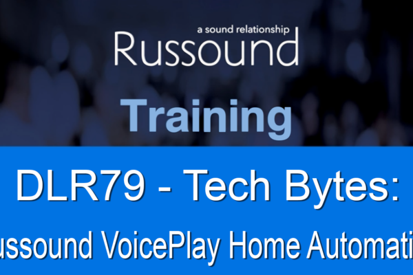 Tech Bytes Training Series: Russound VoicePlay Home Automation