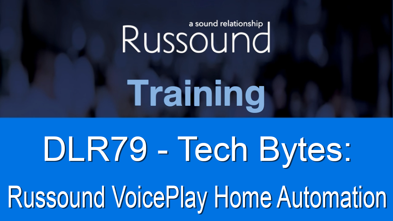 Tech Bytes Training Series: Russound VoicePlay Home Automation