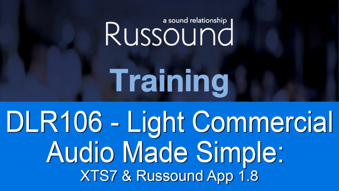 Light Commercial Audio Made Simple: XTS7 & Russound app 1.8
